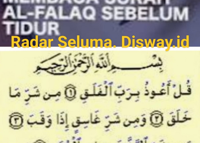 Ini Waktu Terbaik Membaca Surat Al Falaq, Dapat Perlindungan dari Segala Kejahatan