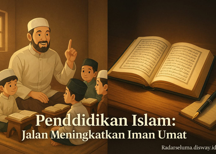 Peran Pendidikan dalam Meningkatkan Iman Bagi Umat Muslim