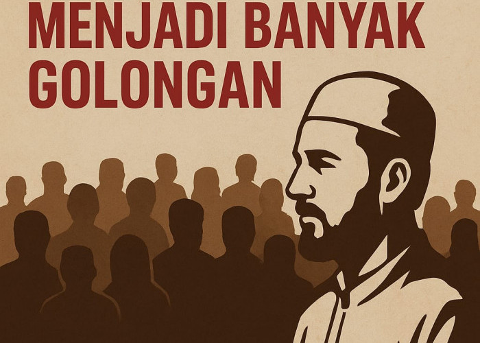 Umat Islam Terpecah Menjadi Banyak Golongan: Rasulullah agar Tetap Berpegang Teguh pada Al-Qur’an dan Sunnah