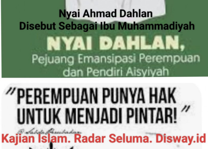 Nyai Ahmad Dahlan Disebut Sebagai Ibu Muhammadiyah