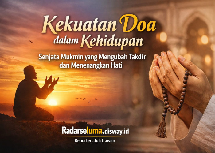 “Kekuatan Doa dalam Kehidupan: Senjata Mukmin yang Mengubah Takdir dan Menenangkan Hati”