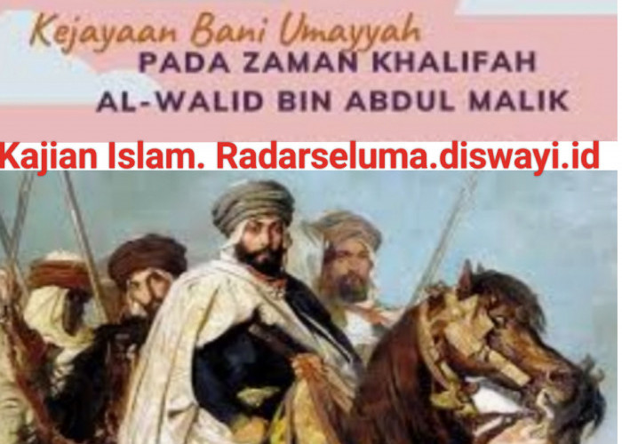 Khalifah Al-Walid bin Abdul Malik, Mampu Membawa Bani Umayyah Kemasa Keemasan dan Kejayaan