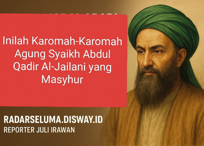 Inilah Karomah-Karomah Agung Syaikh Abdul Qadir Al-Jailani yang Masyhur