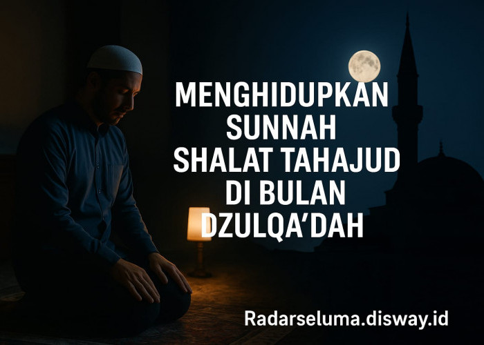 Menghidupkan Sunnah Shalat Tahajud di Bulan Dzulqa’dah