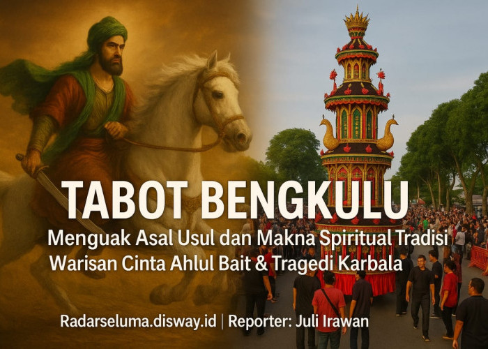 Tabot Bengkulu: Asal Usul dan Makna Spiritual Tradisi Warisan Cinta Ahlul Bait dan Tragedi Karbala