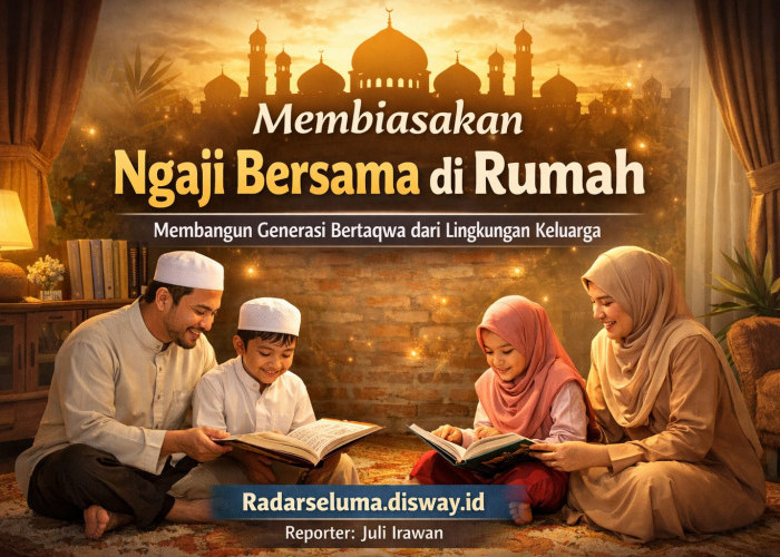 Membiasakan Ngaji Bersama di Rumah: Membangun Generasi Bertaqwa dari Lingkungan Keluarga