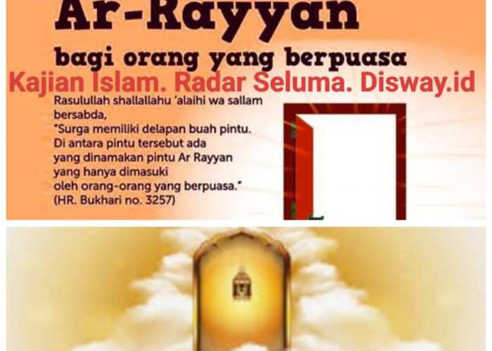 Pintu Surga Ar Rayyan Terbuka Luas Khusus Untuk Orang-orang Yang Berpuasa. Berikut Gambarannya.