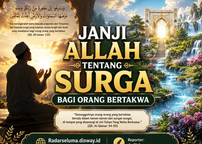 Janji Allah Tentang Surga bagi Orang Bertakwa: Balasan Abadi yang Penuh Kenikmatan dan Kemuliaan