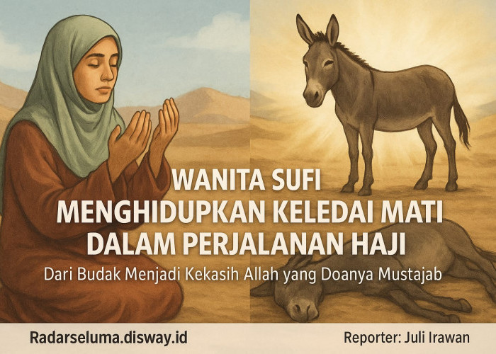 Kisah Menggetarkan Sufi Wanita: Dari Budak Menjadi Kekasih Allah, Menghidupkan Keledai yang Telah Mati dalam P