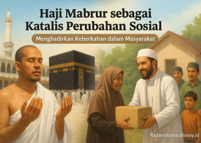 Haji Mabrur sebagai Katalis Perubahan Sosial: Menghadirkan Keberkahan dalam Masyarakat