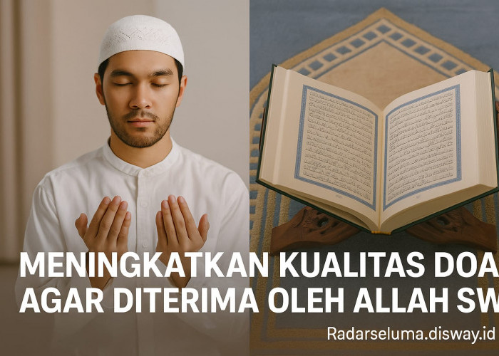 Meningkatkan Kualitas Doa agar Diterima oleh Allah SWT