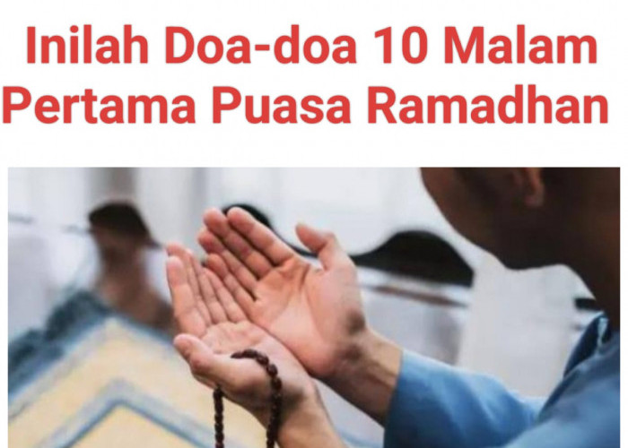 Ini lah Doa-doa Pada Setiap Malam Pada 10 Hari Pertama Bulan Ramadhan. Berikut Doanya