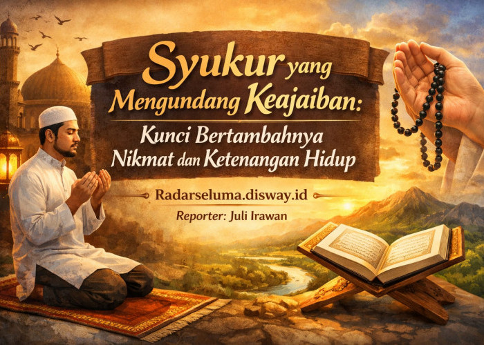 Syukur yang Mengundang Keajaiban: Kunci Bertambahnya Nikmat dan Ketenangan Hidup