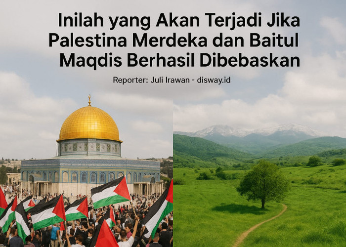 Inilah yang Akan Terjadi Jika Palestina Merdeka dan Baitul Maqdis Berhasil Dibebaskan