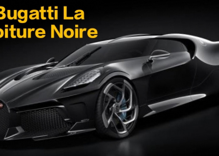 Bugatti La Voiture Noire, Eksklusivitas Mewah dengan Sentuhan Teknologi Hibrida Berkelanjutan