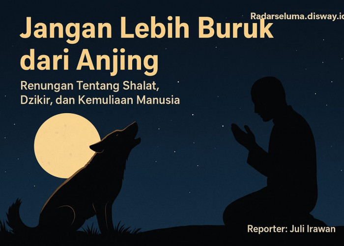 Jangan Lebih Buruk dari Anjing: Renungan Tentang Shalat, Dzikir, dan Kemuliaan Manusia