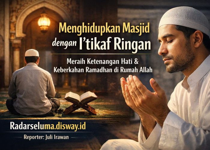 Menghidupkan Masjid dengan I’tikaf Ringan: Meraih Ketenangan Hati dan Keberkahan Ramadhan di Rumah Allah