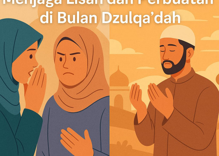 Menjaga Lisan dan Perbuatan di Bulan Dzulqa’dah