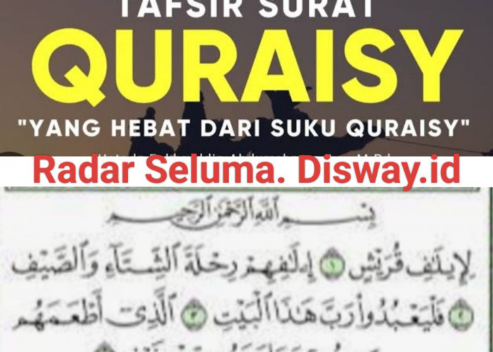 Setiap Surat Mengandung Tafsir Berikut Penjelasan Tafsir Surat Quraisy 