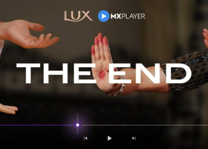 LUX dan MX Player Jalain Kerjasama,  Kampanye Inovatif 'The End'
