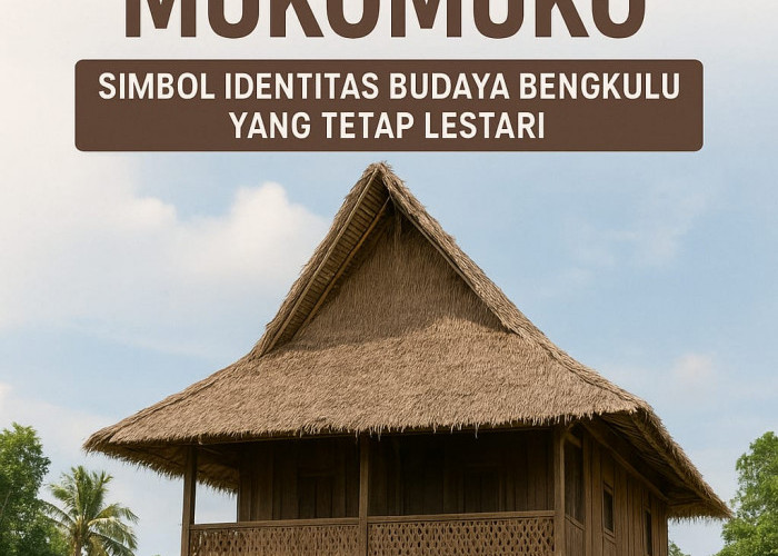 Menyelami Keindahan Rumah Adat Mukomuko: Simbol Identitas Budaya Bengkulu yang Tetap Lestari