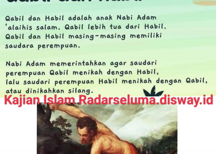  Qabil dan Habil, Anak Nabi Adam dalam Peristiwa Pembunuhan Pertama di Bumi