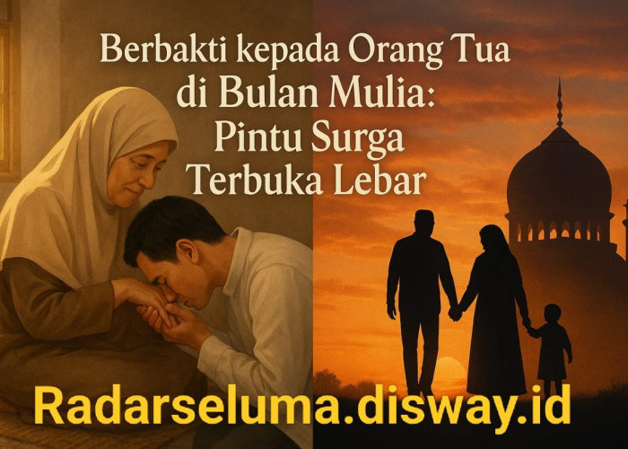 Berbakti kepada Orang Tua di Bulan Mulia: Pintu Surga Terbuka Lebar