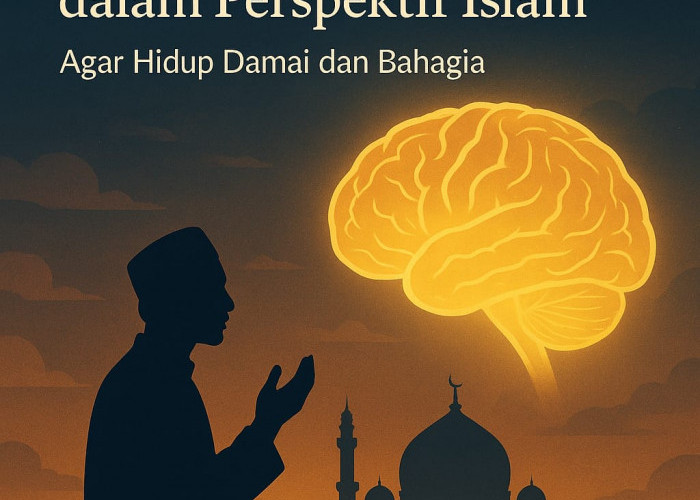 Kesehatan Mental dalam Perspektif Islam: Agar Hidup Damai dan Bahagia