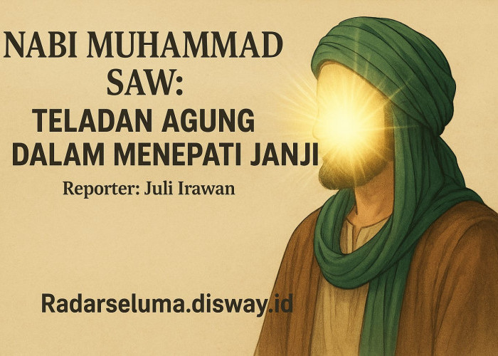 Nabi Muhammad SAW: Teladan Agung dalam Menepati Janji dan Amanah