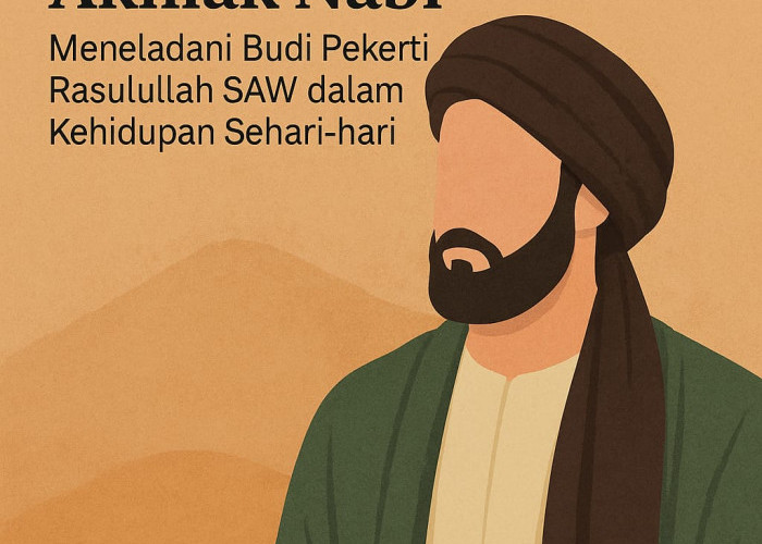Hijrah Menuju Akhlak Nabi: Meneladani Budi Pekerti Rasulullah SAW dalam Kehidupan Sehari-hari