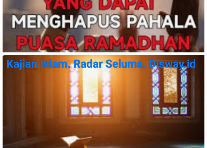 5 Dosa Yang Dapat Menghapus Pahala Puasa Ramadhan, Maka jangan Lakukan 5 Hal Itu..!!