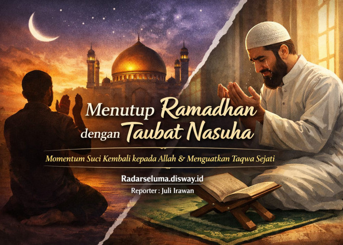 Menutup Ramadhan dengan Taubat Nasuha: Momentum Suci Kembali kepada Allah dan Menguatkan Taqwa Sejati