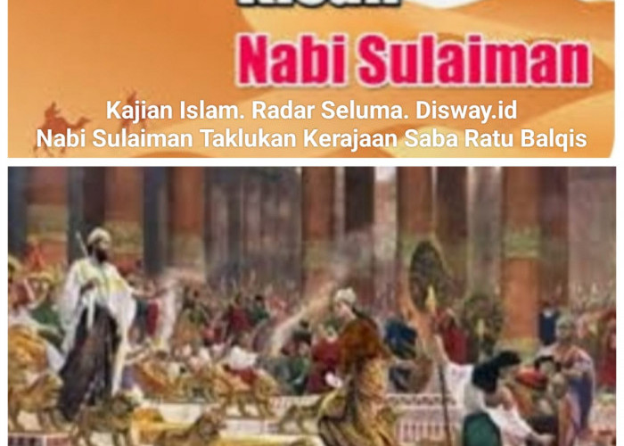 Kisah Nabi Sulaiman Taklukan Kerajaan Ratu Balqis Hingga Masuk Islam Part Dua