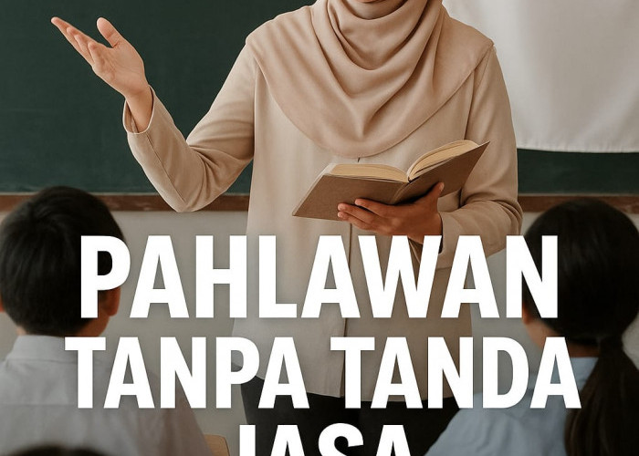 Pahlawan Tanpa Tanda Jasa: Guru, Penuntun Generasi, dan Makna Kemerdekaan Hakiki