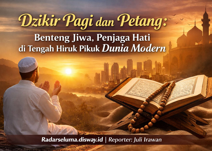 Dzikir Pagi Petang: Benteng Jiwa, Penjaga Hati di Tengah Hiruk Pikuk Dunia Modern