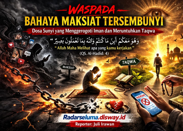 Waspada Bahaya Maksiat Tersembunyi: Dosa Sunyi yang Menggerogoti Iman dan Meruntuhkan Taqwa
