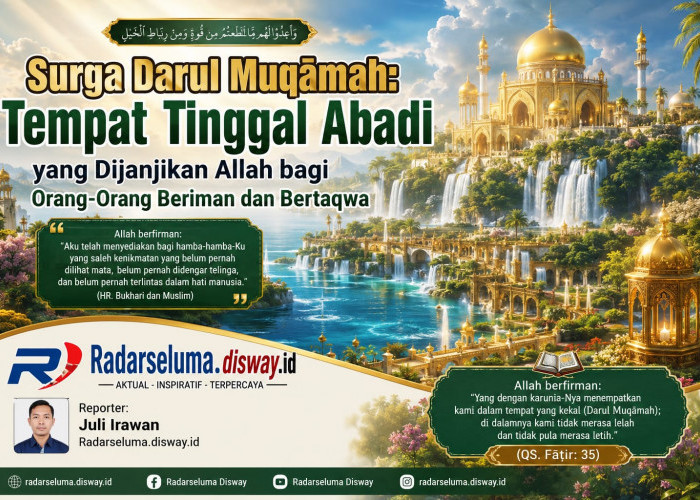 Surga Darul Muqāmah: Tempat Tinggal Abadi yang Dijanjikan Allah bagi Orang-Orang Beriman dan Bertaqwa 