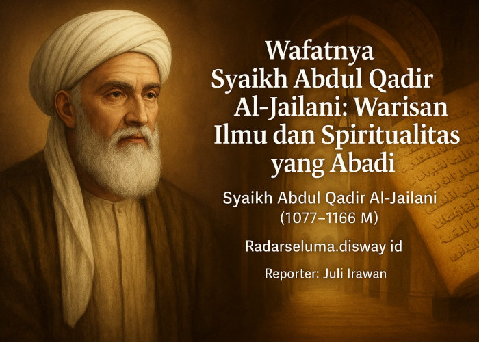 Wafatnya Syeh Abdul Qadir Al-Jailani: Warisan Ilmu dan Spiritualitas yang Abadi