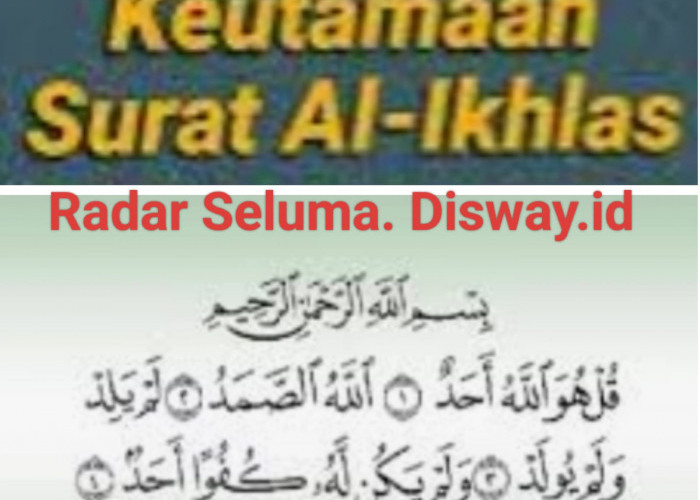 Inilah Keutamaan Surat Al-Ikhlas. Apa saja..? Berikut Penjelasan nya