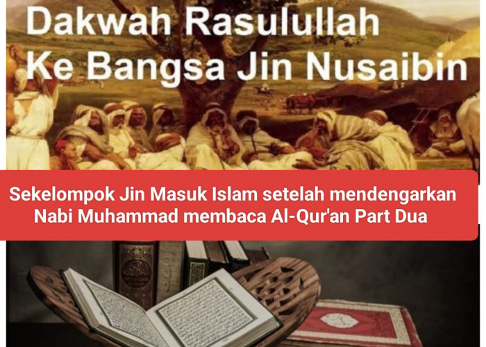 Sekelompok Jin Yang Taklukan Nabi Muhammad SAW dan Masuk Islam Part Dua 