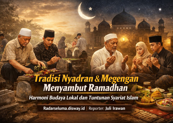 Tradisi Nyadran dan Megengan Menyambut Ramadhan: Harmoni Budaya Lokal dan Tuntunan Syariat Islam