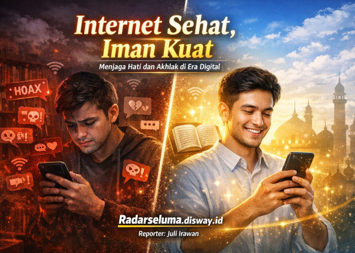 Internet Sehat, Iman Kuat: Menjaga Hati dan Akhlak di Tengah Arus Digital yang Tak Terbendung
