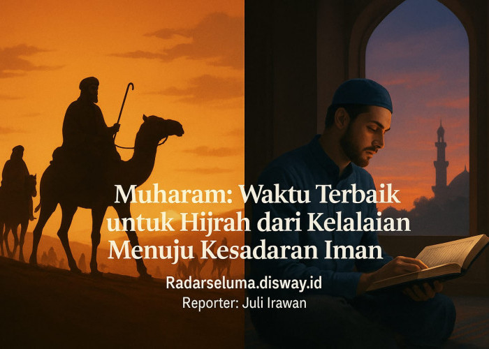 Muharam: Waktu Terbaik untuk Hijrah dari Kelalaian Menuju Kesadaran Iman
