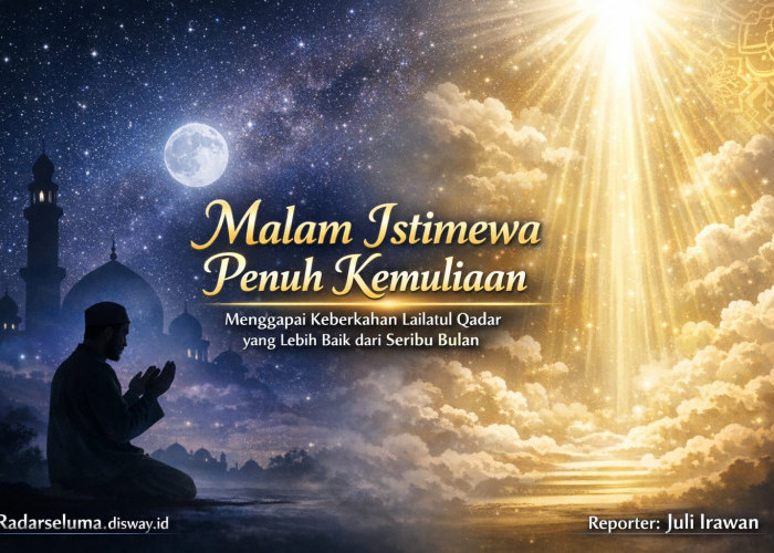 Malam Istimewa Penuh Kemuliaan: Menggapai Keberkahan Lailatul Qadar yang Lebih Baik dari Seribu Bulan