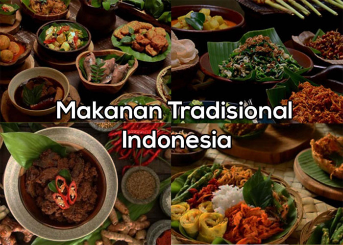  Makanan Tradisional Indonesia yang Mengundang Rasa Nostalgia