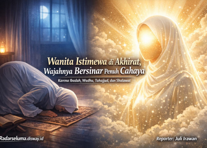 Inilah Wanita-Wanita Istimewa di Akhirat: Wajah Mereka Bersinar Penuh Cahaya karena Amalan Mulia
