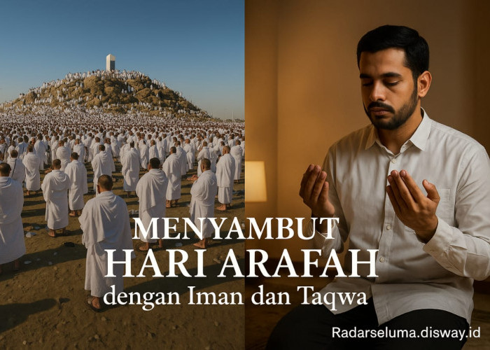 Menyambut Hari Arafah dengan Iman dan Taqwa