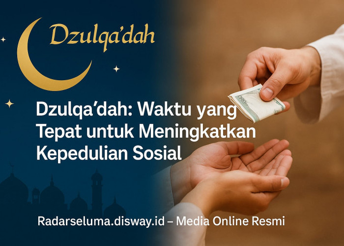 Dzulqa’dah: Waktu yang Tepat untuk Meningkatkan Kepedulian Sosial