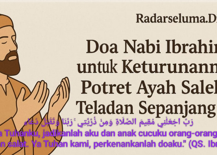 Doa Nabi Ibrahim untuk Keturunannya: Potret Ayah Saleh dan Teladan Sepanjang Masa