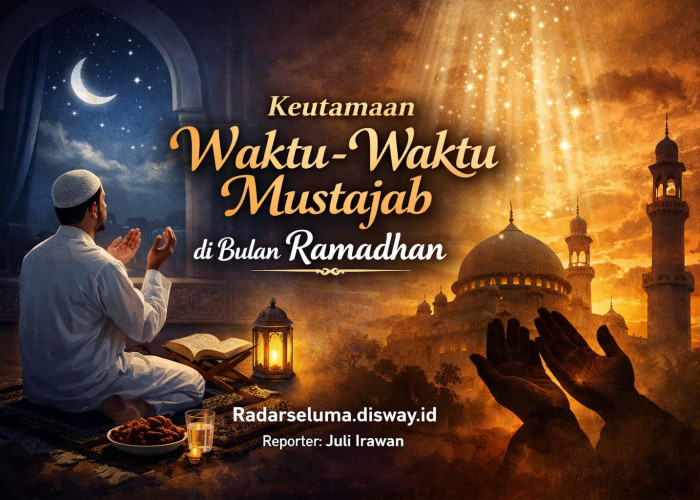 Keutamaan Waktu-Waktu Mustajab di Bulan Ramadhan: Momentum Emas Terkabulnya Doa dan Limpahan Rahmat Allah